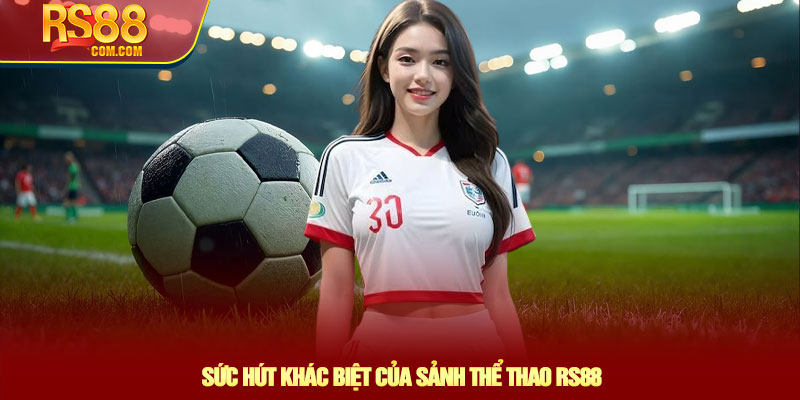 Sức Hút Khác Biệt Của Sảnh Thể Thao RS88